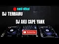 Download Lagu DJ AKU CAPEK YANK ♫ LAGU TIK TOK TERBARU REMIX ORIGINAL 2018