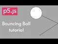 How to create a bouncing ball in p5 js