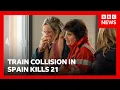 Lagu High-speed train collision in Spain kills at least 21 | BBC News
