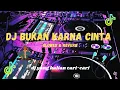 Download Lagu DJ BUKAN KARNA CINTA (slowed \u0026 reverb)🎧