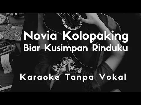 Download MP3 Novia Kolopaking - Biar Kusimpan Rinduku (Karaoke Tanpa Vokal)(Minus One)(Original Song)(Instrumens)