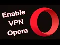 Download Lagu How to Enable VPN on Opera Web Browser? 2022