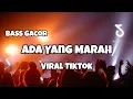 Download Lagu DJ ADA YANG MARAH VIRAL TIKTOK BASS GACOR‼️Adit Sparky Official Nwrmxx
