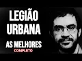 LEGIÃO URBANA COMPLETO AS MELHORES 