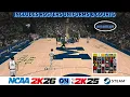 NCAA 2K26 on NBA 2K25 includes Rosters Uniforms Courts STEAM
