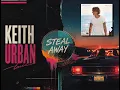 Keith Urban - Steal Away