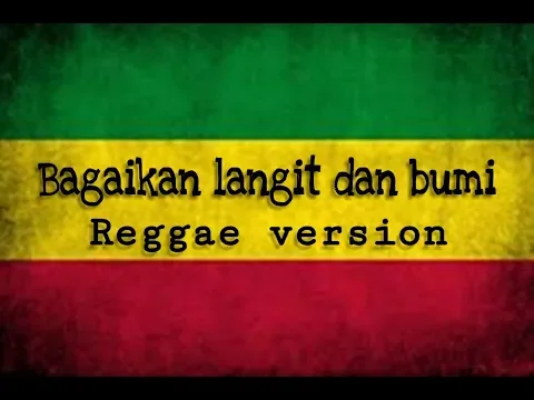 Download MP3 BAGAIKAN LANGIT DAN BUMI - LIRIK ( Reggae version )