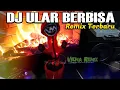 Download Lagu Dj Ular Berbisa Remix Terbaru Breakbeat Full Bassnya Wasiiiik Banget Sumpeh Deh! Tiktok Rame Banget!