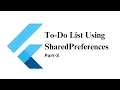 To-Do Application using Shared Preferences Part-3 Flutter Tutorial