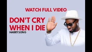 impromptu dont cry when i die harrysong cries