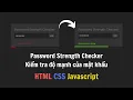 Password Strength Checker don gian bang HTML CSS va Javascript Tutorials