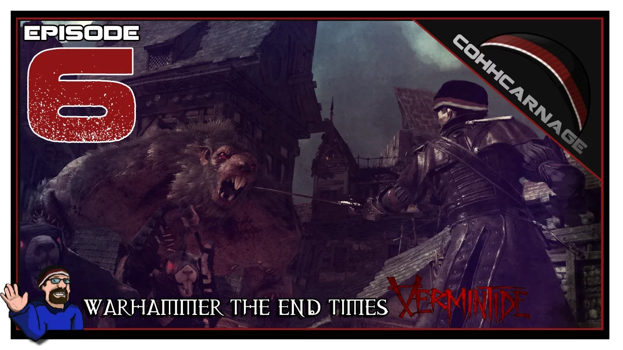 CohhCarnage Plays Warhammer - End Times: Vermintide - Episode 6