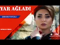 Download Lagu Şəbnəm Tovuzlu - Yar Ağladı (Official Video)