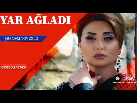 Download MP3 Şəbnəm Tovuzlu - Yar Ağladı (Official Video)