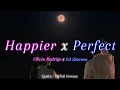 Happier x Perfect | Olivia Rodrigo x Ed Sheeran [TikTok Version] (Lyrics)