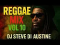 Lagu 🔥REGGAE MIX VOL 10 🔥 || DJ STEVE DI AUSTINE KE