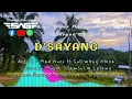 Download Lagu D'SAYANG | MAD NURU FT.SULIMBAG ABISA