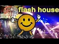 FLASH HOUSE - 01.06.2022