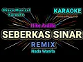Lagu SEBERKAS SINAR _ Nike Ardilla ( KARAOKE REMIX ) Nada Wanita 