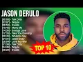 Lagu J.a.s.o.n D.e.r.u.l.o Greatest Hits ~ Top 100 Artists To Listen in 2023