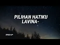 Download Lagu [20 MIN] LAVINA-Pilihan hatiku (speed up)