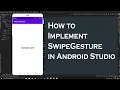 How to Implement Swipe Gesture in Android Studio SwipeGesture