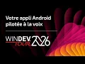 WINDEV TOUR 2026 Voice control of an Android app using AI