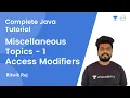 L10 Miscellaneous Topics - 1 Access Modifiers JAVA Complete Java Tutorial Ritwik Raj