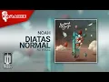 Download Lagu NOAH - Diatas Normal (Official Karaoke Video) | No Vocal