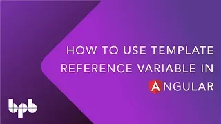 How to use Template Reference Variable in Angular