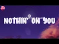 Lyrics | Nothin' on You - B.o.B