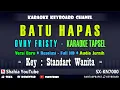 Download Lagu BATU HAPAS KARAOKE TAPSEL OVHY FRISTY NADA WANITA