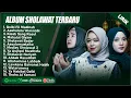 SHOLAWAT MERDU NISSA SABYAN, ALMA ESBEYE \u0026 FITRIANA KAMILA FULL ALBUM (LIRIK) SHOLAWAT TERBARU 2025