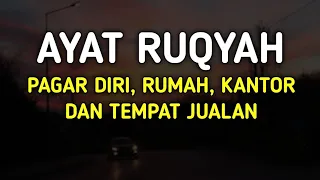 ayat ruqyah pagar diri dan rumah serta tempat kerja dari gangguan jin dan sihir