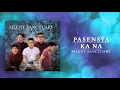Silent Sanctuary - Pasensya Ka Na (Official Audio)
