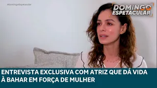 Atriz que dá vida à Bahar em Força de Mulher fala com exclusividade ao Domingo Espetacular