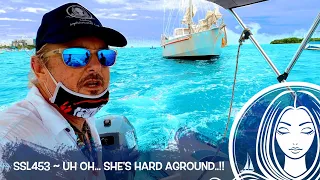 SSL453 ~ Uh oh… She’s HARD AGROUND..!!