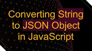 Converting String to JSON Object in JavaScript
