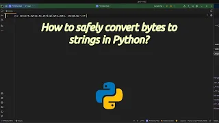 How to safely convert bytes to strings in Python Safe Byte to String Conversion in Python Revealed
