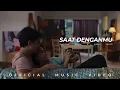 Lagu Chandra Satria \u0026 Sheila Majid - Saat Denganmu | Official Music Video
