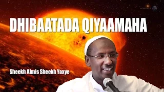 dhibaatada qiyaamaha sheekh almis sheekh yaxye
