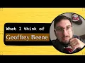 WHAT I THINK OF GEOFFREY BEENE