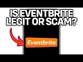 NEW IS EVENTBRITE LEGIT OR SCAM 2025
