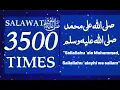 3500  Salawat - [SALLALLAHU ALAA MUHAMMAD SALLALLAHU ALYAYHI WASALLAM ]#12rabiulawal#ramadan#salawat