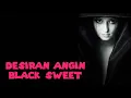DESIRAN ANGIN // BLACK SWEET