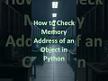 How to Check Memory Address in Python