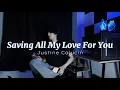 Download Lagu Saving All My Love For You - Whitney Houston | Justine Calucin (cover)