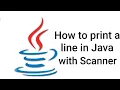 How to print a line in Java with Scanner class