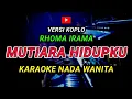 Download Lagu MUTIARA HIDUPKU - KARAOKE Nada Wanita - Versi Koplo ( Rhoma Irama )