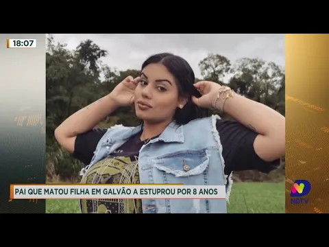 Pai teria abusado sexualmente durante 8 anos da própria filha antes de matá-la em Galvão